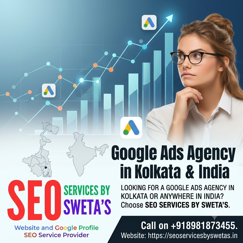 Google Ads Agency in Kolkata and India by SEO SERVICES BY SWETA'S