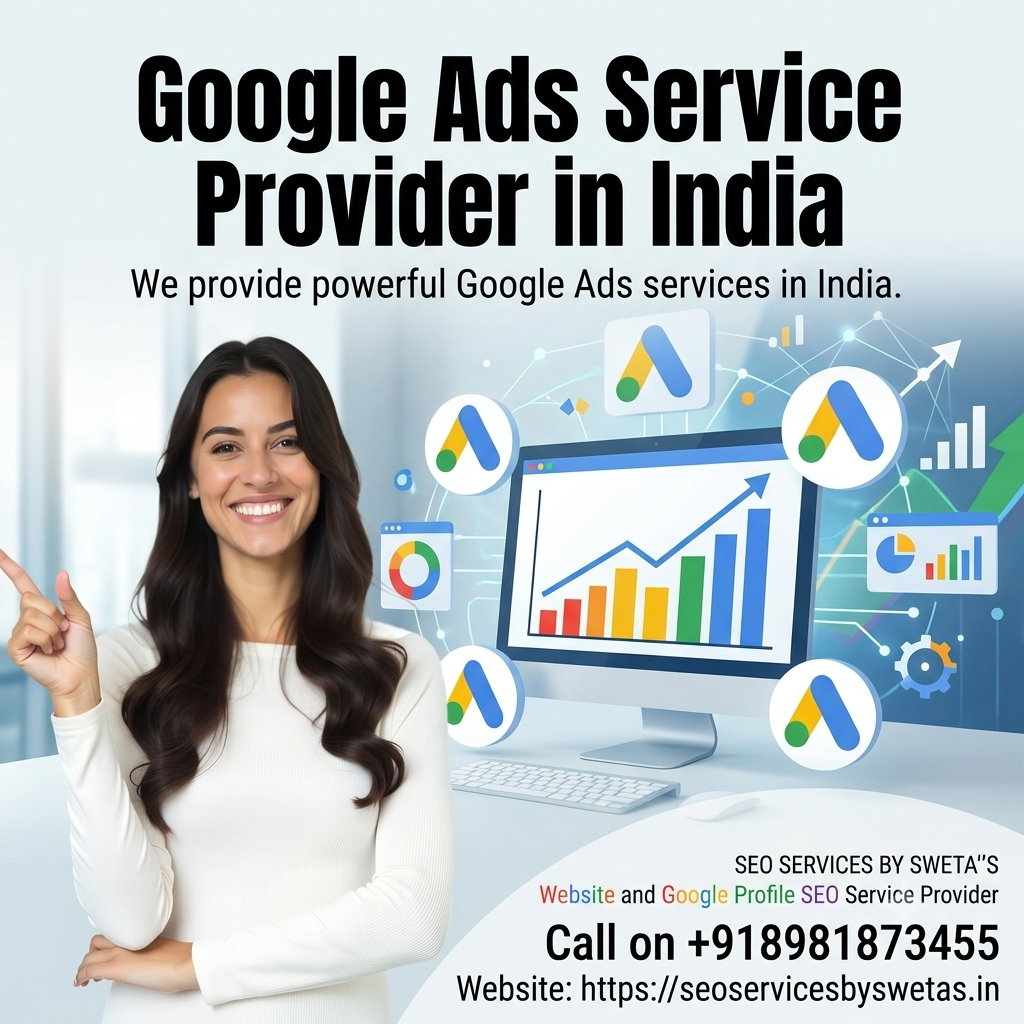 Google Ads Service Provider in India by SEO SERVICES BY SWETA'S