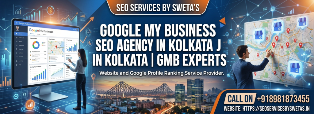 A high-definition corporate banner for SEO SERVICES BY SWETA’S featuring bold text reading "Google My Business SEO Agency in Kolkata | GMB Experts," with a central panorama of the Kolkata skyline and Howrah Bridge, flanked by digital marketing dashboards and map location analytics.