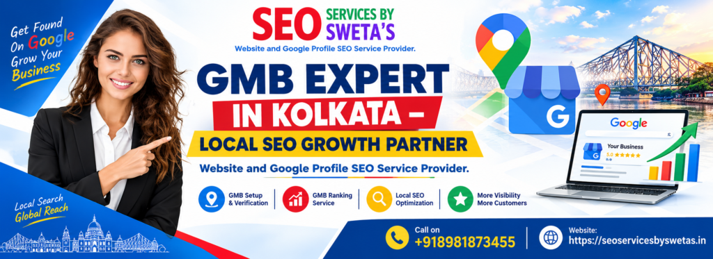 GMB Expert in Kolkata – Local SEO Growth Partner by SEO Services By Sweta’s
