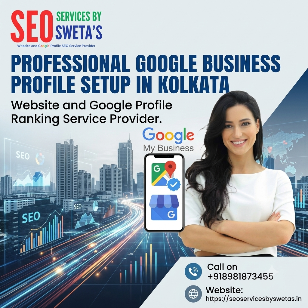 Banner for SEO Services by Sweta’s advertising Professional Google My Business Profile Creation 7 Setup in Kolkata with contact number +918981873455 and website.